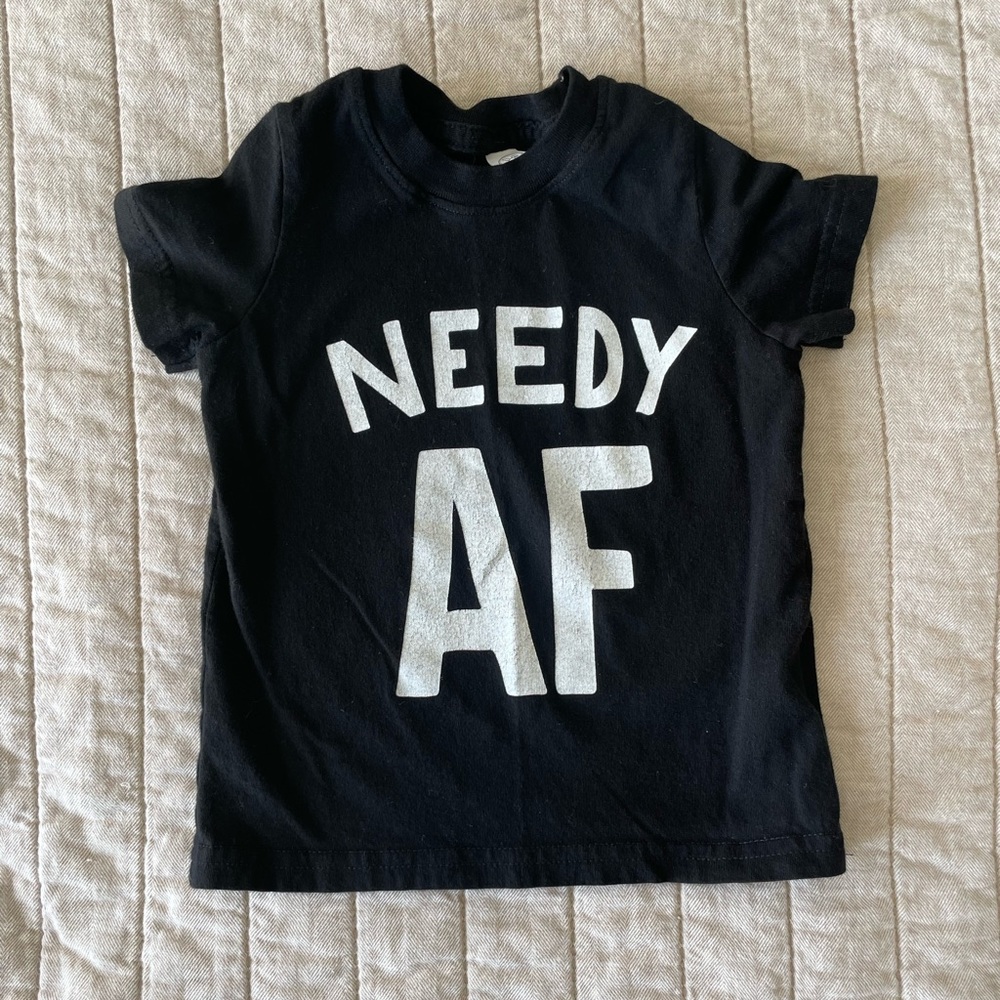 Needy Af Graphic Tee
